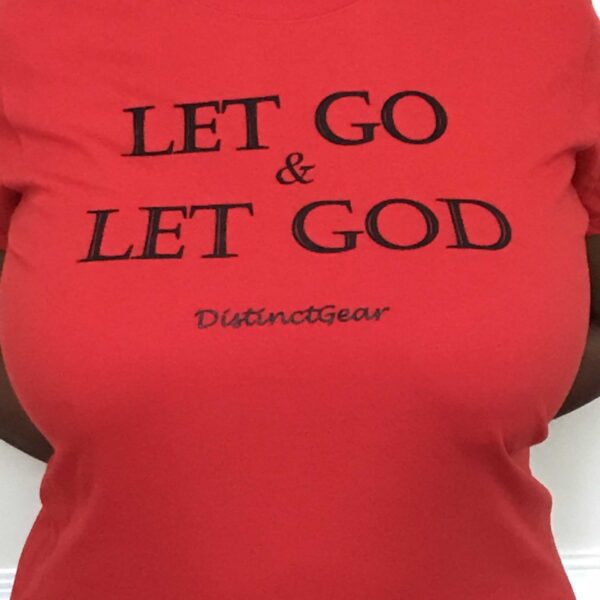 Let Go and Let GOD – 100% Cotton